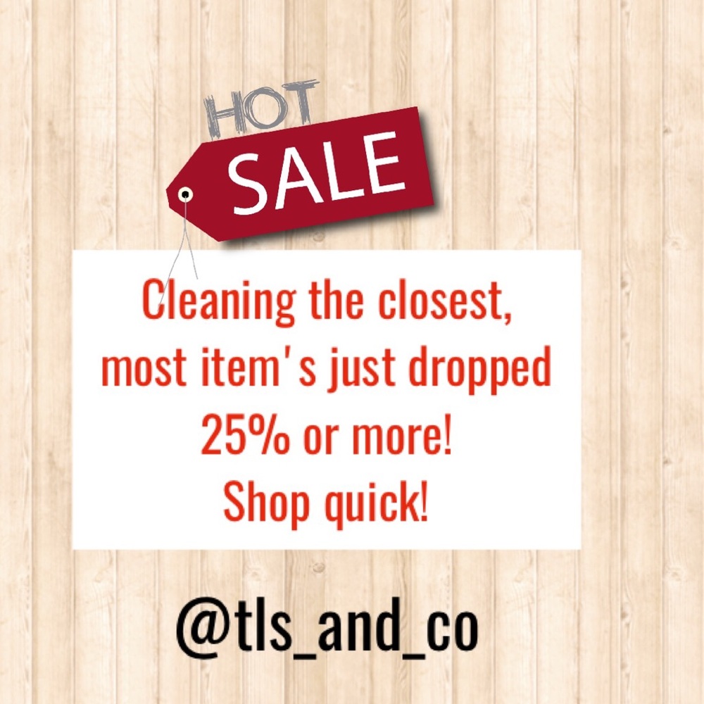 Most of my closet marked way down for quick sale!!